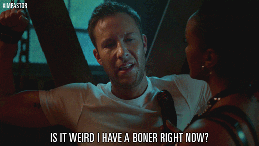 Impastor - is it weird I have a boner right now? GIF