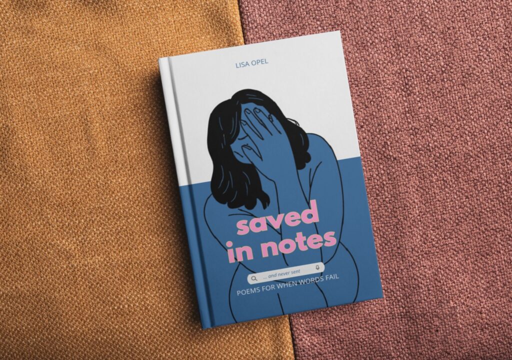 Photo of Lisa Opel's book Saved in Notes... and never sent. Poems for when words fail.