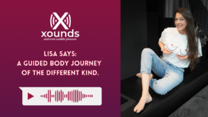 Promotional image for Xounds featuring Lisa Opel and her audio piece Lisa Says: A Guided Body Journey of a Different Kind. The graphic combines bold Xounds branding with a playful, confident portrait of Lisa, highlighting the mix of humour, intimacy, and sound-led body awareness that defines the audio experience.